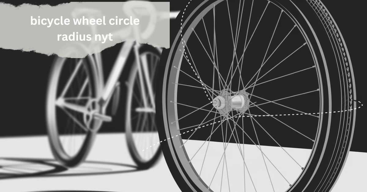 bicycle wheel circle radius nyt