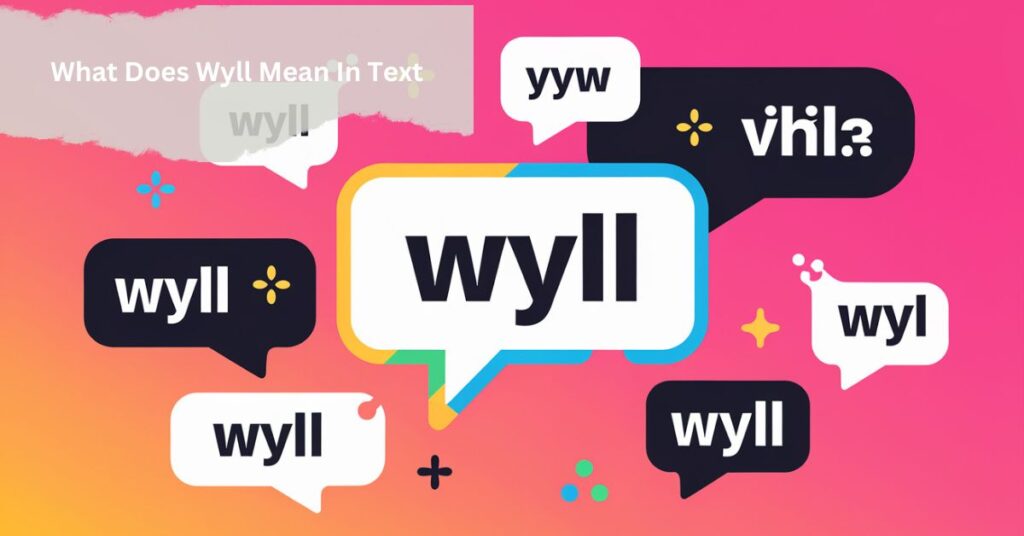 What Does Wyll Mean In Text